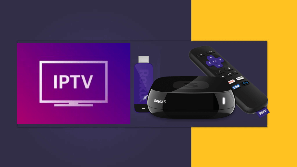 How to Watch IPTV on Roku [All Possible Ways]