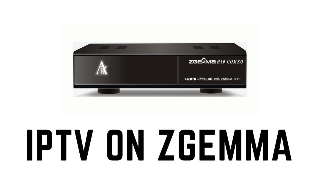 How to Stream IPTV Videos on Zgemma Set-Top Box