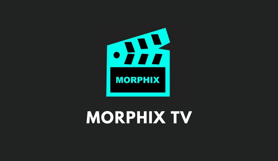 Morphix TV Review: How to Install on Android, Firestick, PC & Smart TV