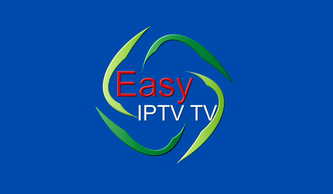 Easy IPTV: How to Install on Android, Firestick, Smart TV, and PC