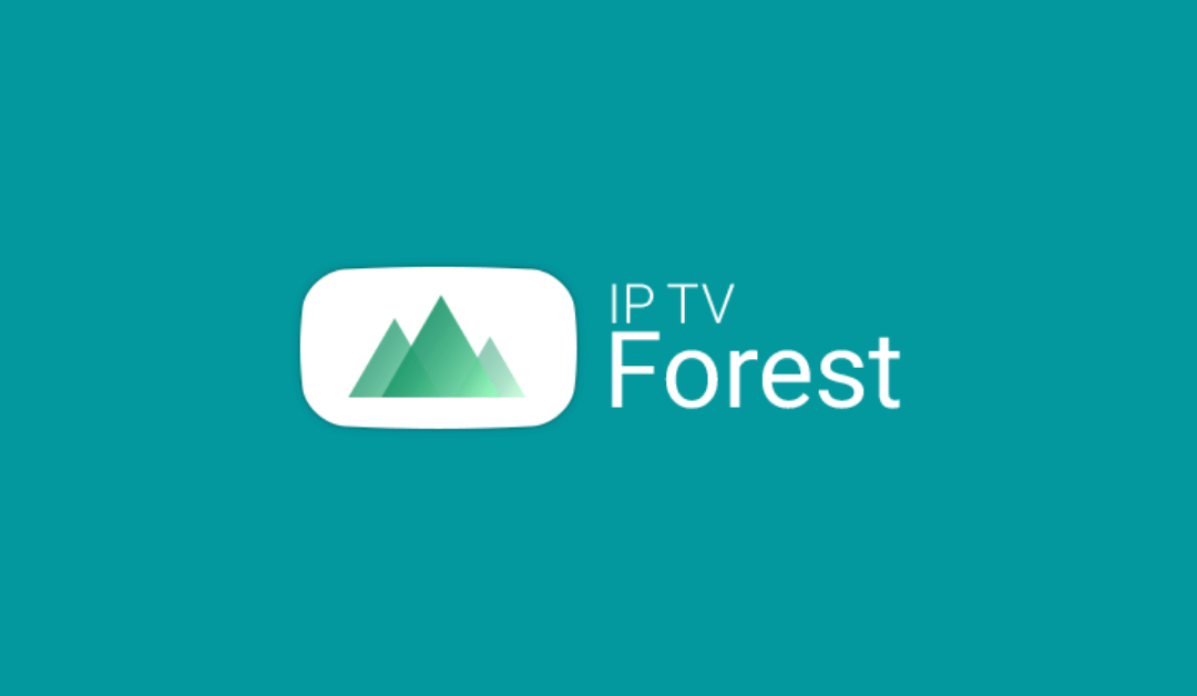 IPTV Forest: How to Install on Android, Firestick, PC
